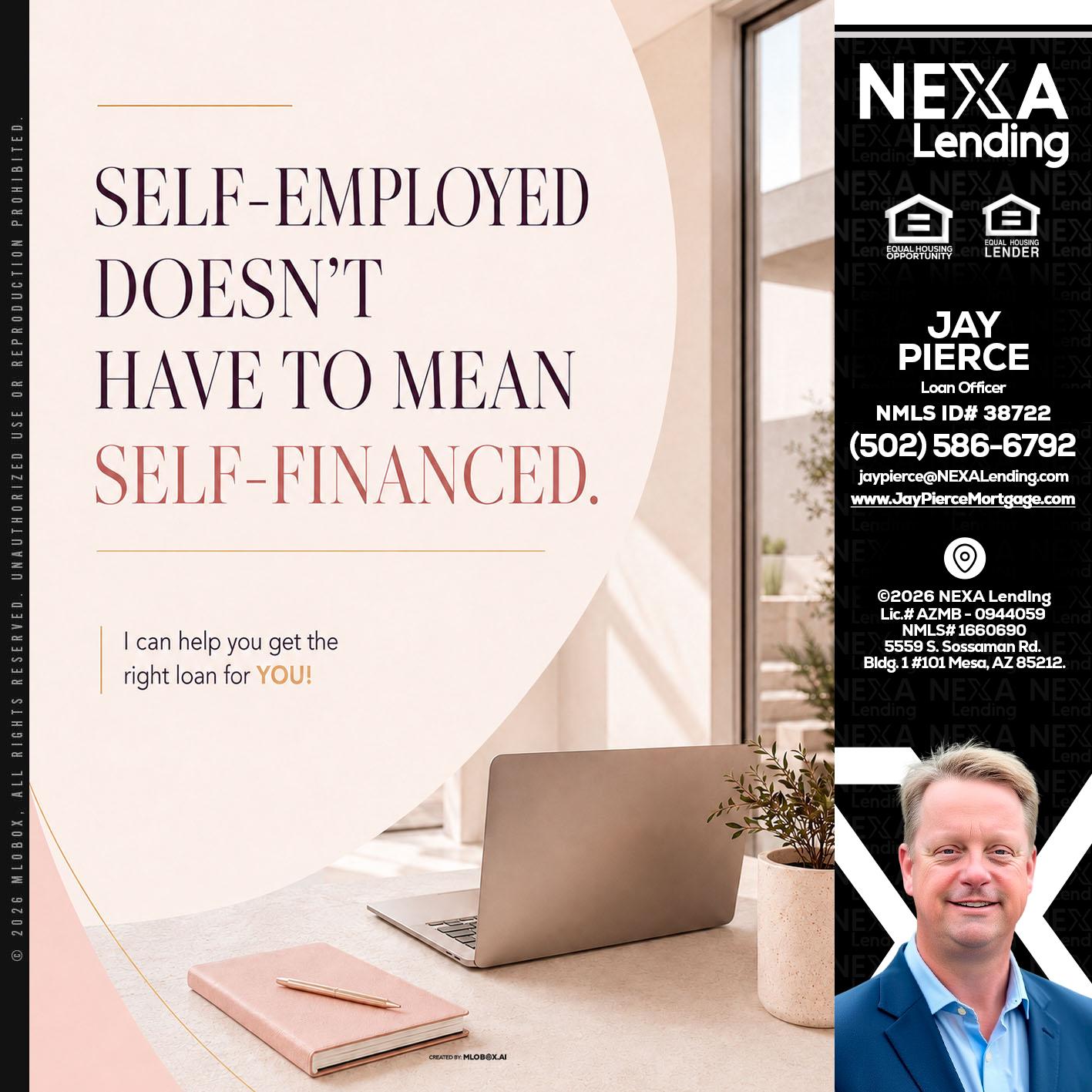 SELF EMPLOYED - Jay Pierce -Mortgage Loan Officer