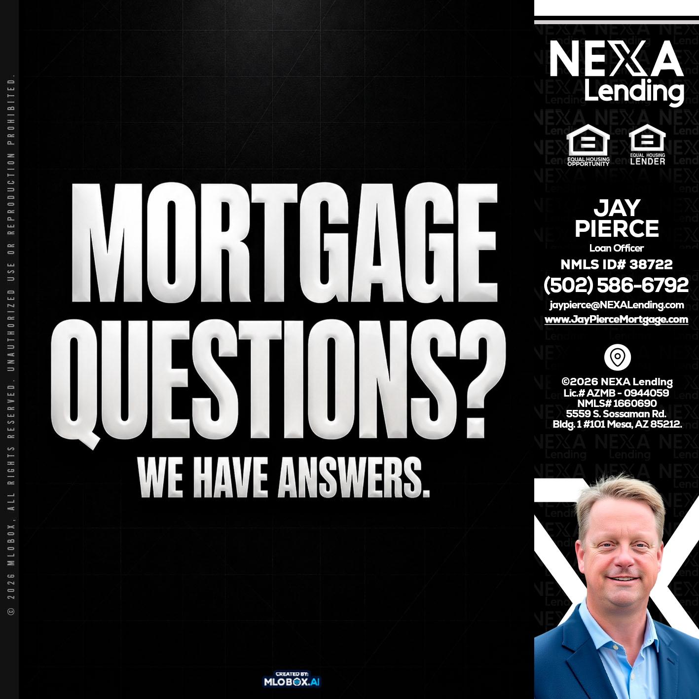MORTGAGE QUESTION? - Jay Pierce -Mortgage Loan Officer