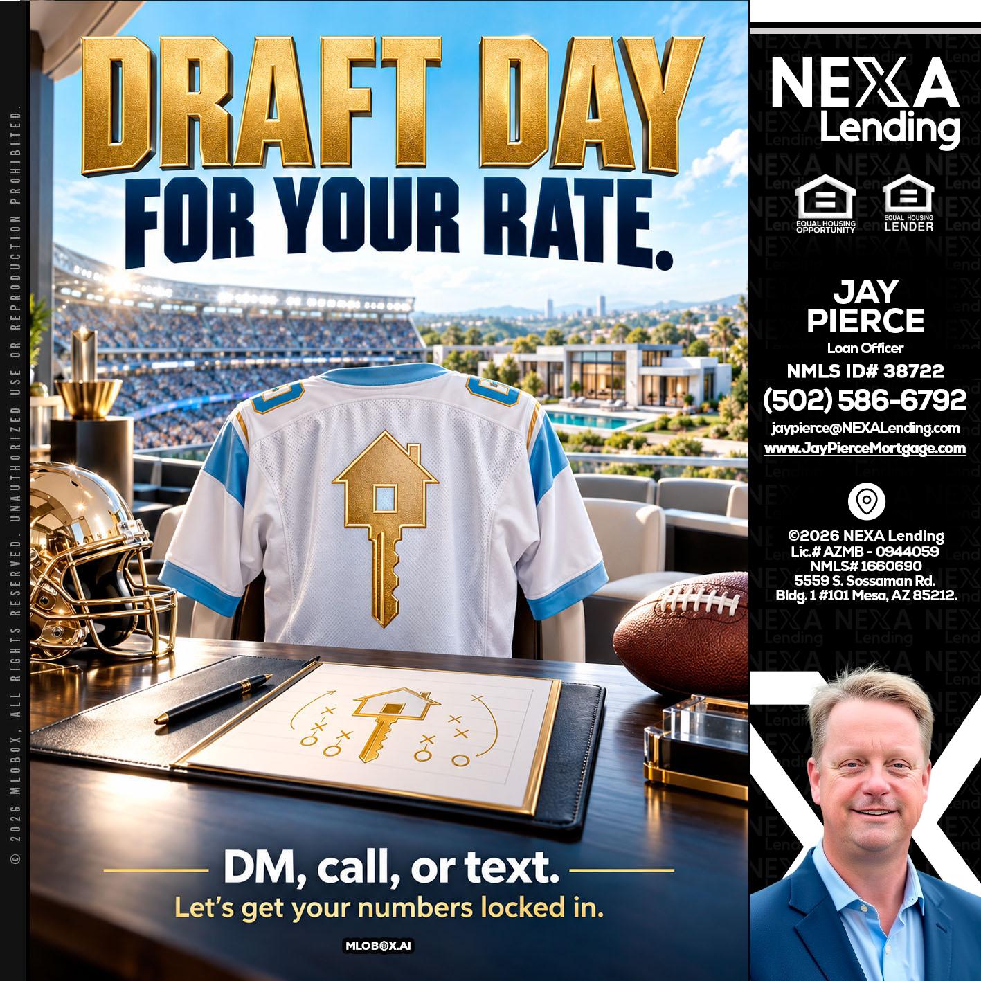DRAFT DAY - Jay Pierce -Mortgage Loan Officer